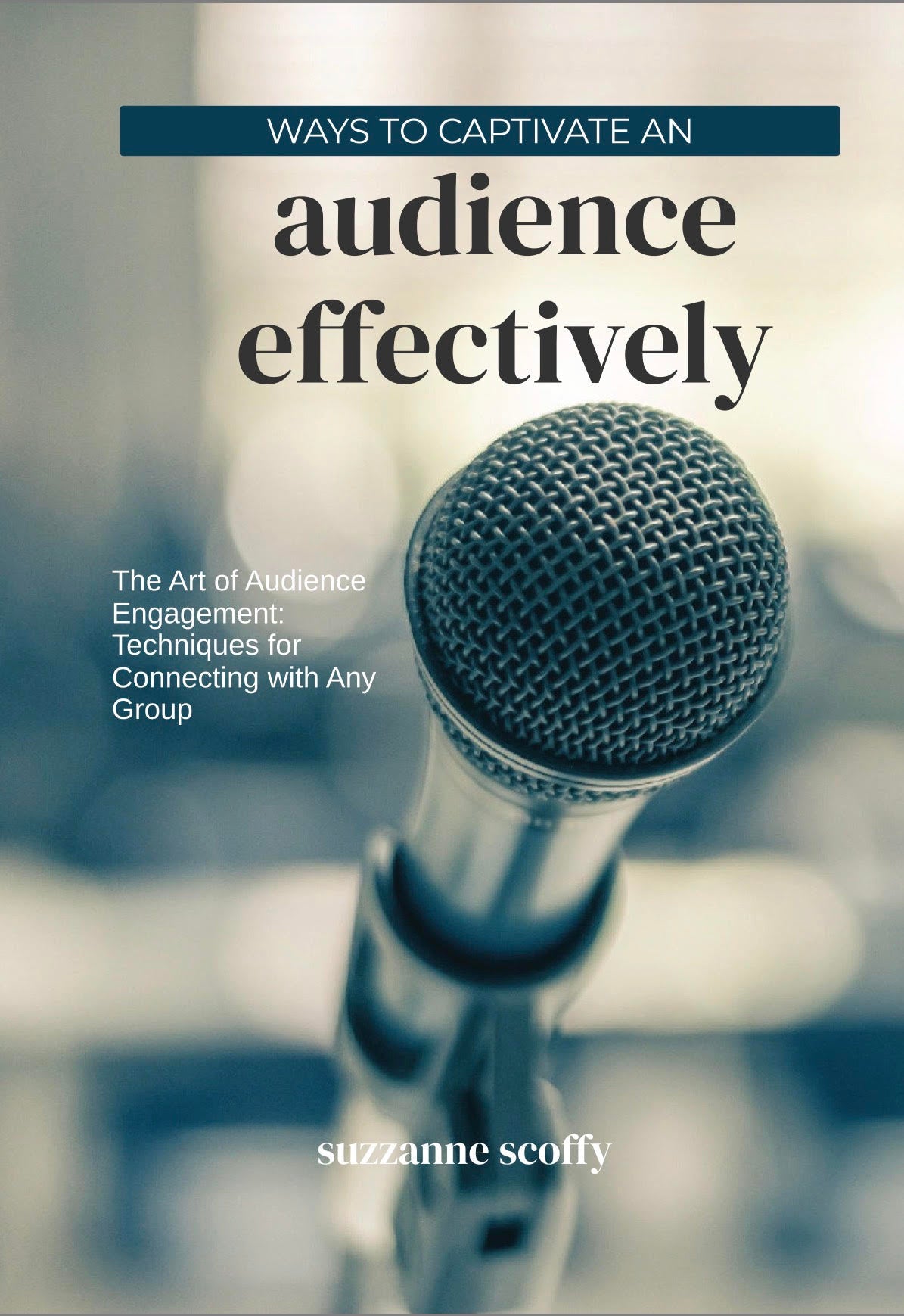 The Art of Audience Engagement Techniques For Connecting With Any Group